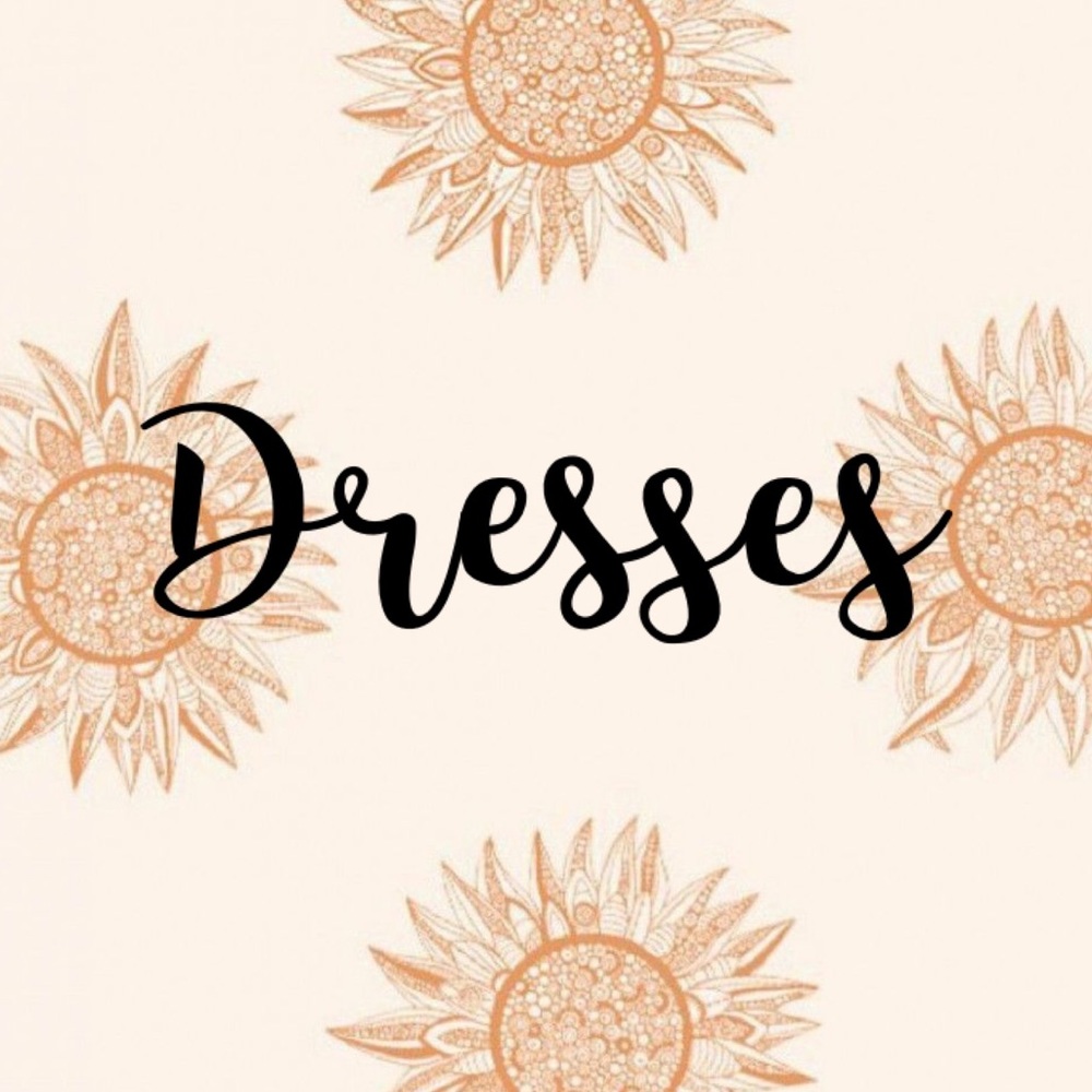 DRESSES